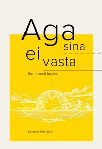 Aga sina ei vasta