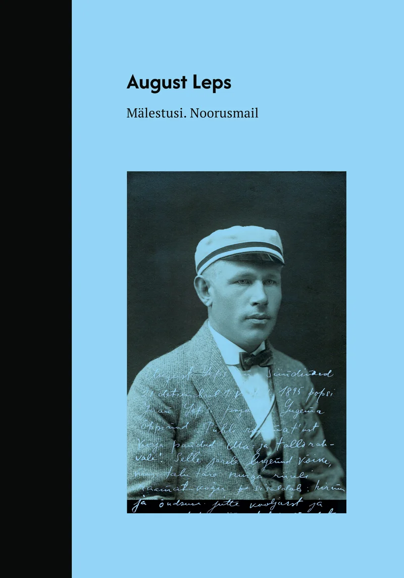 Mälestusi - August Leps (Eesti Üliõpilaste Seltsi Kirjastus, 2026). Helesinisel taustal vana mustvalge portreefoto noorest mehest lips ja nokkmüts peas, millele on peale trükitud käsikirjalise teksti tekstuur.