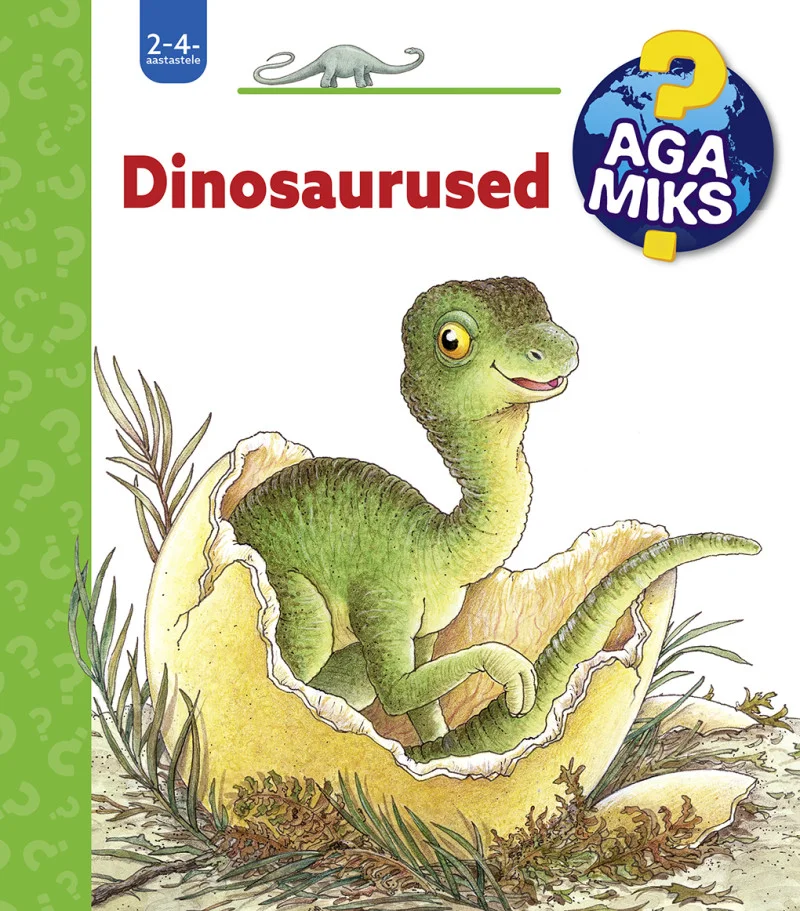 Aga miks? Dinosaurused - Angela Weinhold (Koolibri, 2026). Rohelisel taustal kujutatud armas dinosauruse poeg, kes roomab munakoorest välja, ümbritsetud troopilise taimestikuga. Illustratsioon on lapsesõbralikus ja pehmes joonistusstiilis.