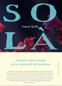 Andsin sulle silmad ja sa vaatasid pimedusse