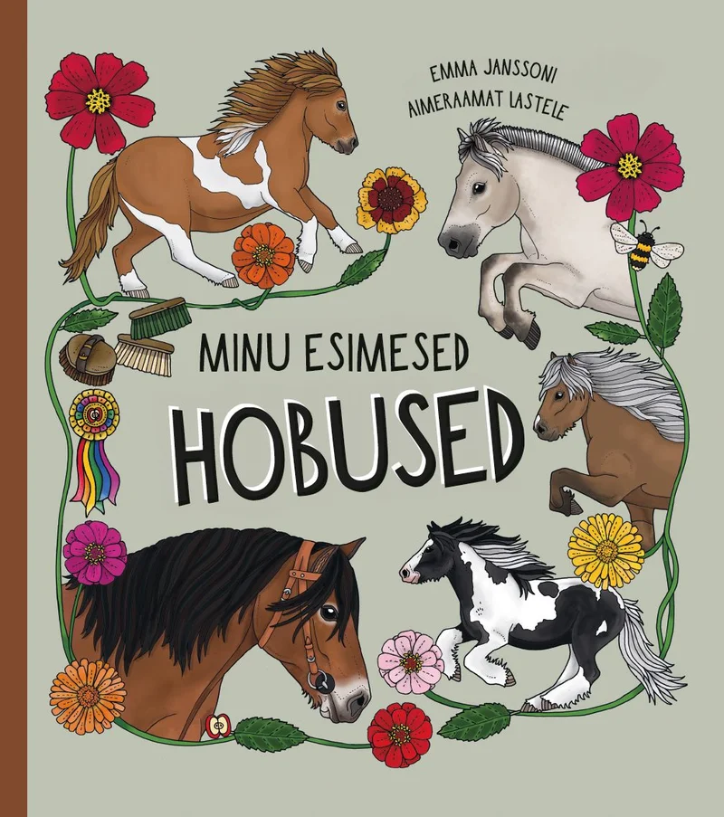 Minu esimesed hobused - Emma Jansson (Tammerraamat). Helehalli taustaga kaanepildil on kujutatud mitmeid erinevaid hobuseid — nii täiskasvanud hobuseid kui varssu — ümbritsetuna lillede ja lehtedega dekoratiivse ääriseega. Illustratsioonid on värvirikkad ja lapsesõbralikus stiilis.