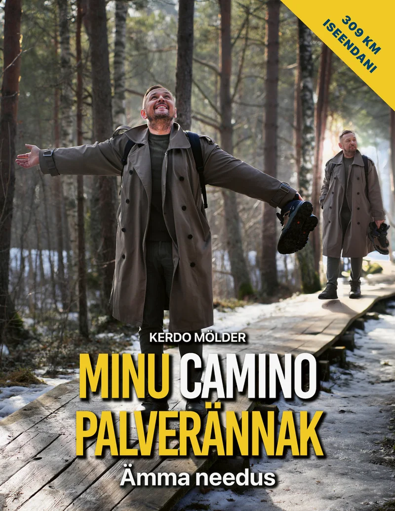 Minu Camino palverännak - Kerdo Mölder (2026). Fotol on mees pikk mantel seljas, käed laiali sirutatud, kõndimas metsases talvises keskkonnas lumeräntsa teel. Taustal on näha teine inimene ja männimets.