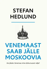 Venemaast saab jälle Moskoovia