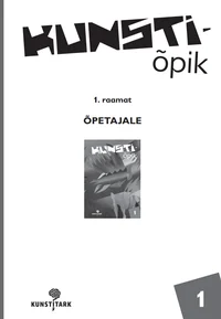 Kunstiõpik 1. raamat. Õpetajale