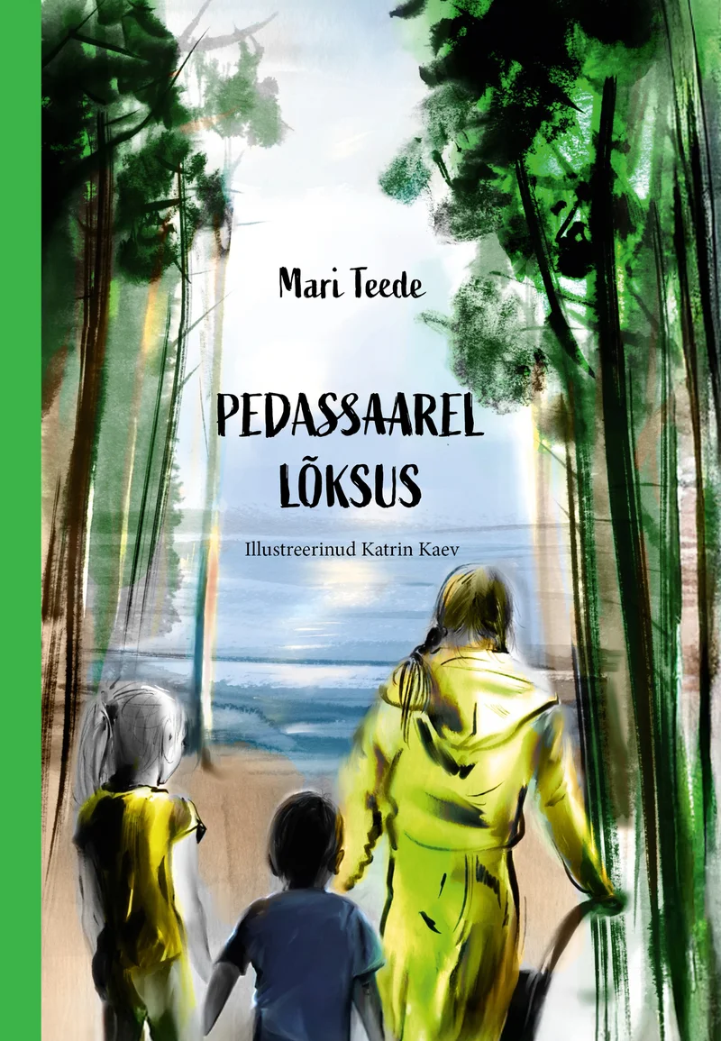 Pedassaarel lõksus - Mari Teede (2026). Akvarellstiilis illustratsioon, millel kolm last kõnnivad männimetsa teel mere poole, ümbritsetuna kõrgetest rohekatest puudest.