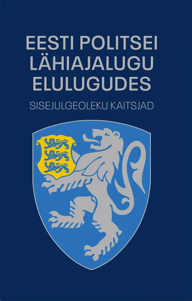 Eesti politsei lähiajalugu elulugudes - Ingrid Mühling, Anu Raudsepp (2026). Tumesinisel taustal kujutatud Eesti riigivapp – kuldne lõvi kilbil, mille kohal on kolm sinist leopardi.
