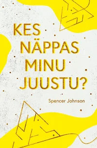 Kes näppas minu juustu?