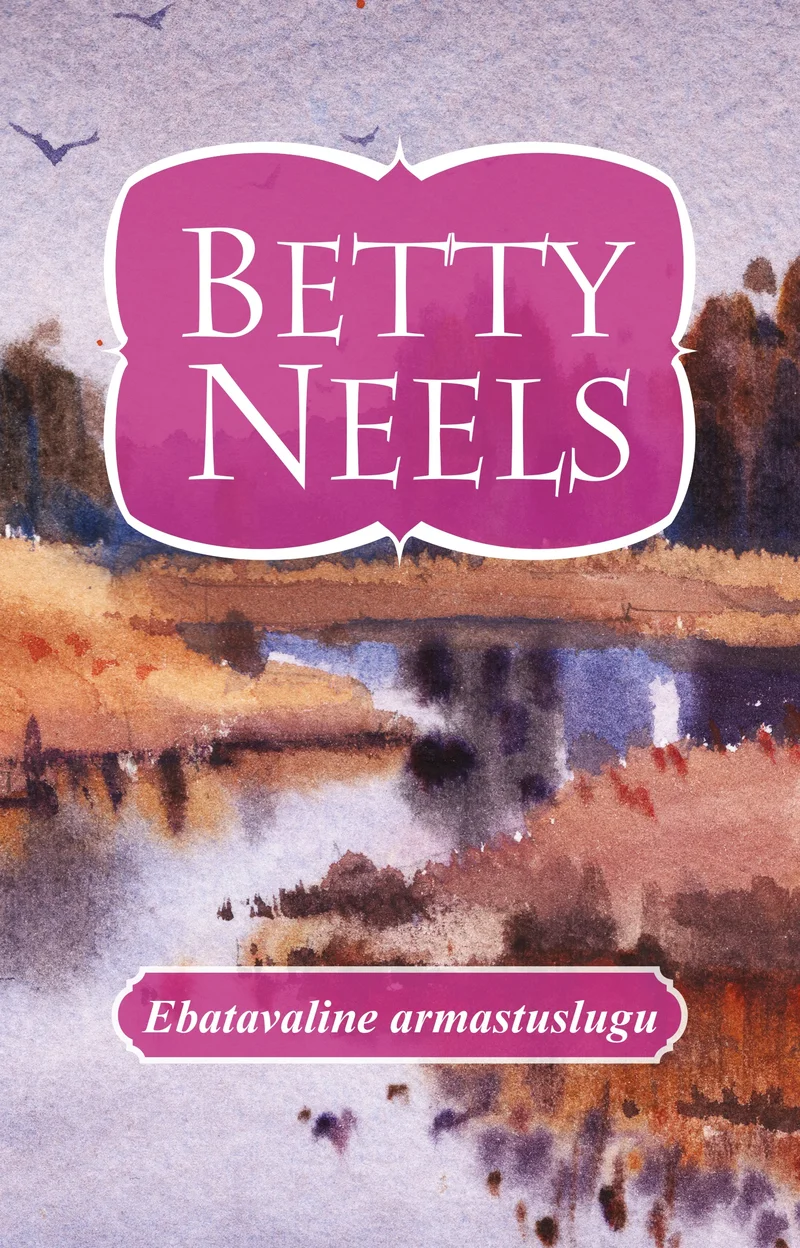 Ebatavaline armastuslugu - Betty Neels (2026). Akvarellstiilis maastikumaal, millel kujutatakse sügisest järvekallast puude ja vee peegeldusega soojades pruunikaspunastes ja kollastes toonides. Kaane ülaosas paikneb roosa ovaal autori nimega.