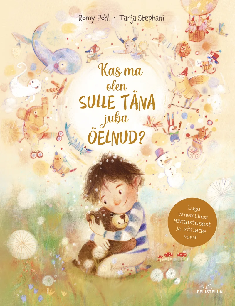 Kas ma olen sulle täna juba öelnud? - Romy Pohl (2026). Pastelses roosa-kollastes toonides akvarellilaadne illustratsioon, millel on väike poisslaps, kes kallistab kaisukaru, ümbritsetuna õrnadest lilledest, loomadest ja muinasjutulisest atmosfäärist.