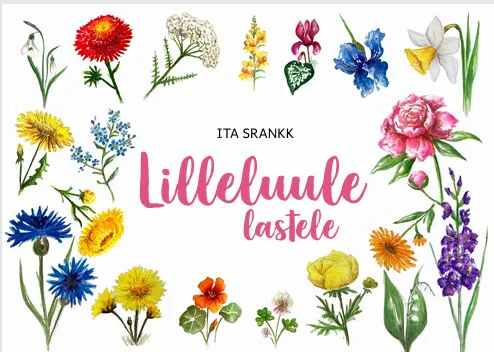 Lilleluuletused - Ita Srankk (2026). Valgel taustal on akvarellistiilis maalitud mitmesugused värvikirevad lilled — punased, kollased, sinised ja roosad õied koos roheliste lehtede ja varrtega. Lilled paiknevad kaane üla- ja alaservas dekoratiivse pärjana.