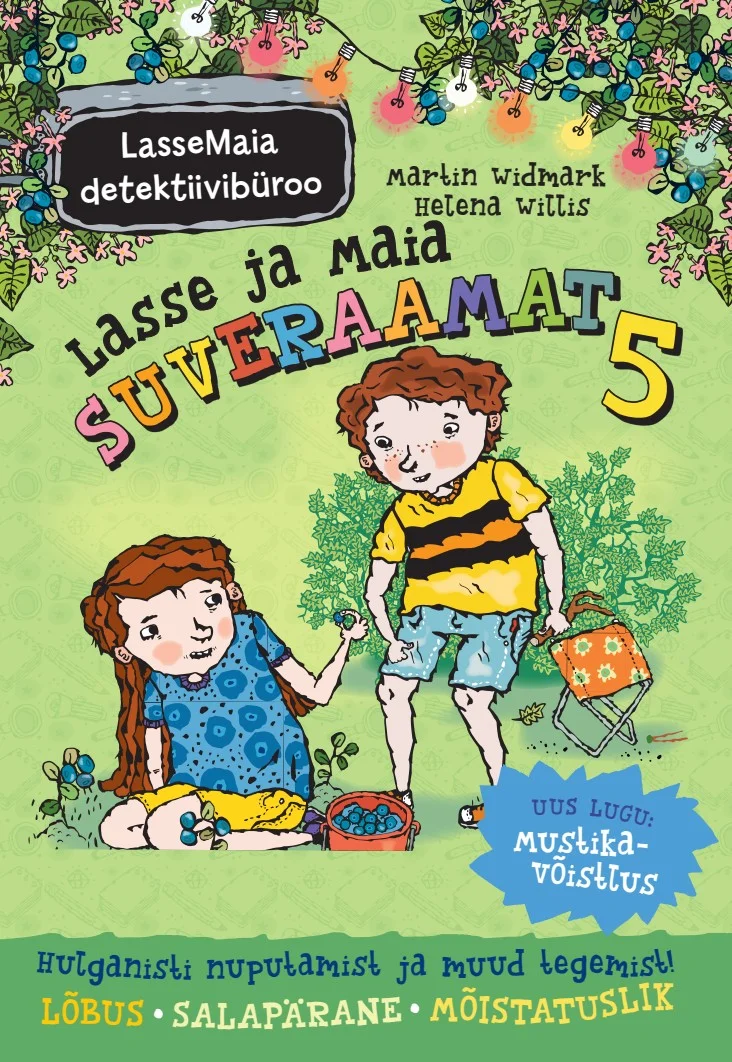 LasseMaia detektiivibüroo - Martin Widmark, Helena Willis (2026). Värvikas illustratsioon kahest lapsest — poisist kollases triibulises särgis ja tüdrukust roosas kleidis — kes seisavad õues marjapõõsaste vahel. Rõõmsameelne ja lapsepärane joonistusstiil erkrohelise taustaga.