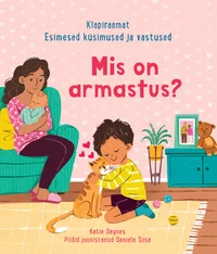 Mis on armastus? Esimesed küsimused ja vastused