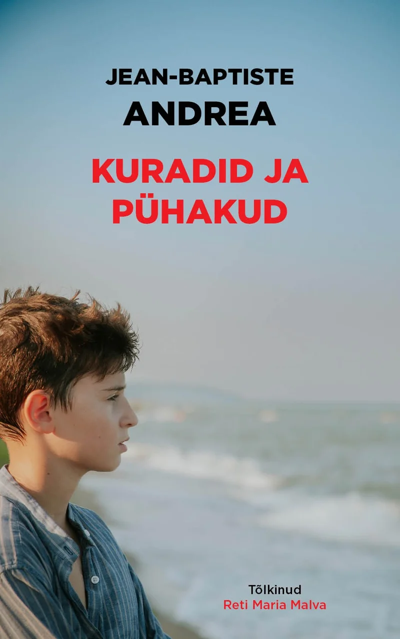 Kuradid ja pühakud - Jean-Baptiste Andrea (Päikese Kirjastus, 2026). Kaanel on fotorealistlik pilt noorest poisist, kes vaatab küljelt mere poole, taustal on udune sinine taevas ja lained. Poisi välimus on mõtlik ja melanhoolne, kaanel domineerivad sinised ja hallid toonid.