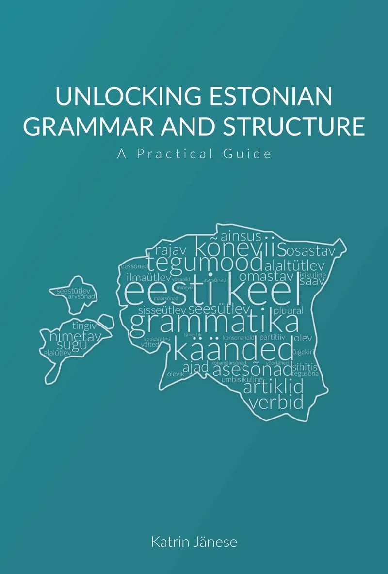 Unlocking Estonian Grammar and Structure. A Practical Guide | Tartu Ülikool. Türkiissinisel taustal on kujutatud Eesti kaarti sõnapilve kujul, mis koosneb eesti keele grammatikaga seotud terminitest nagu „eesti keel", „grammatika", „käänded" ja „tegumood". Minimaalne ja selge kujundus rõhutab õppematerjali praktilist iseloomu.