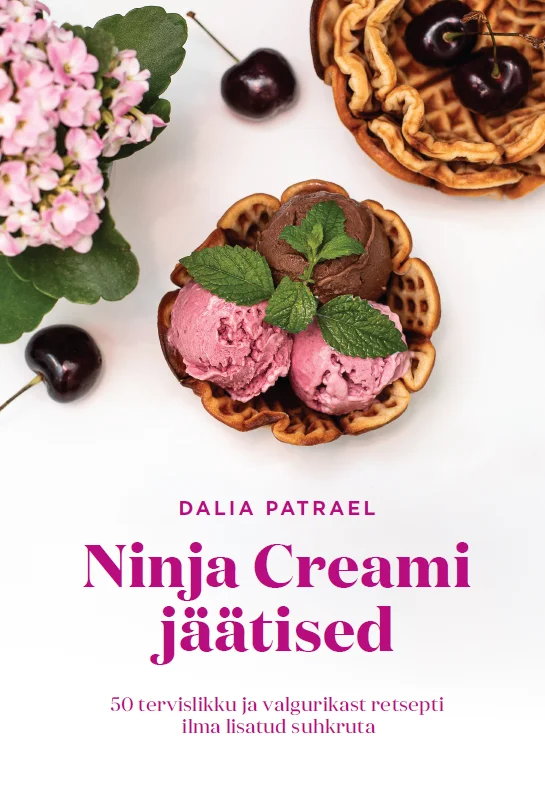 Ninja Creami jäätised - Dalia Patrael (DM Vision, 2026). Heleroosal taustal on fotorealistlik ülesvõte vahvlikausist, milles on kolm kulli roosat jäätist, kaunistatud piparmündilehtede ja kirssidega. Kompositsiooni ümbritsevad roosad lilled ja üksikud kirsid, luues värske ja maitsva mulje.
