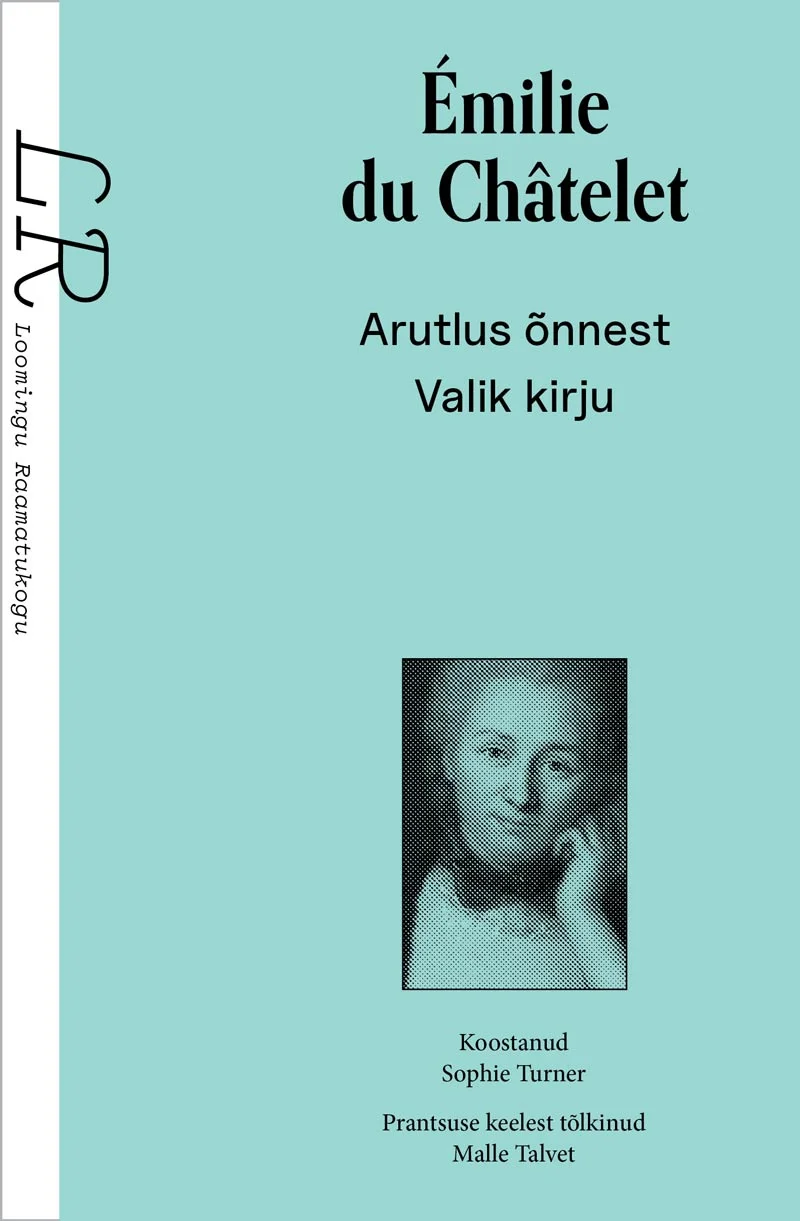 Arutlus õnnest - Émilie Du Châtelet (Kultuurileht, 2026). Valgel taustal klassikaline mustvalgele lähenev portreeminiatur, mis kujutab 18. sajandi naissoost isikut puderpea soengu ja dekolteeritud rõivastusega. Kujundus on lihtne ja elegantne, kasutades peamiselt valget ja halli tooni.