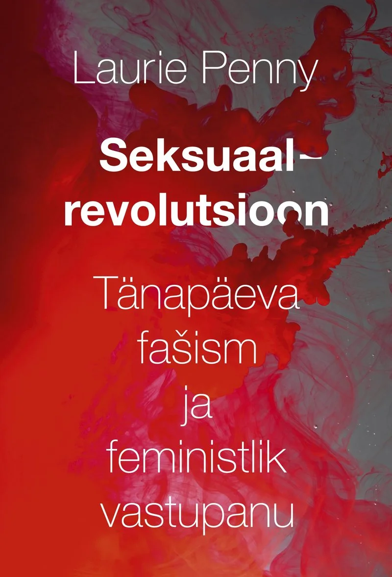 Seksuaalrevolutsioon - Laurie Penny (2022). Minimalistlik kaanekujundus punase ja valge abstraktse tindipleki või vedeliku efektiga, mis loob dünaamilise ja intensiivse visuaalse mulje.