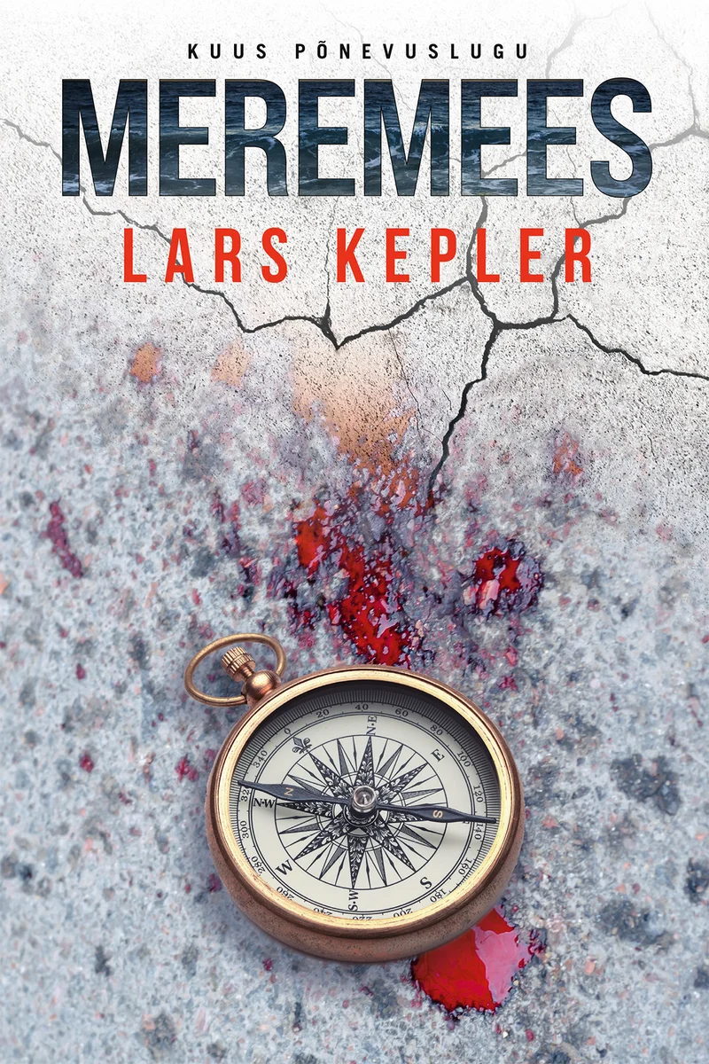 Meremees - Lars Kepler (Pegasus, 2026). Hallikas lõhenenud betooni- või kivipinnal lebab vanaaegne kompass, mille ümber on verepritsmeid ja väike punane ese. Kujundus on tumedates toonides ja loob pingelise, õudusele viitava atmosfääri.