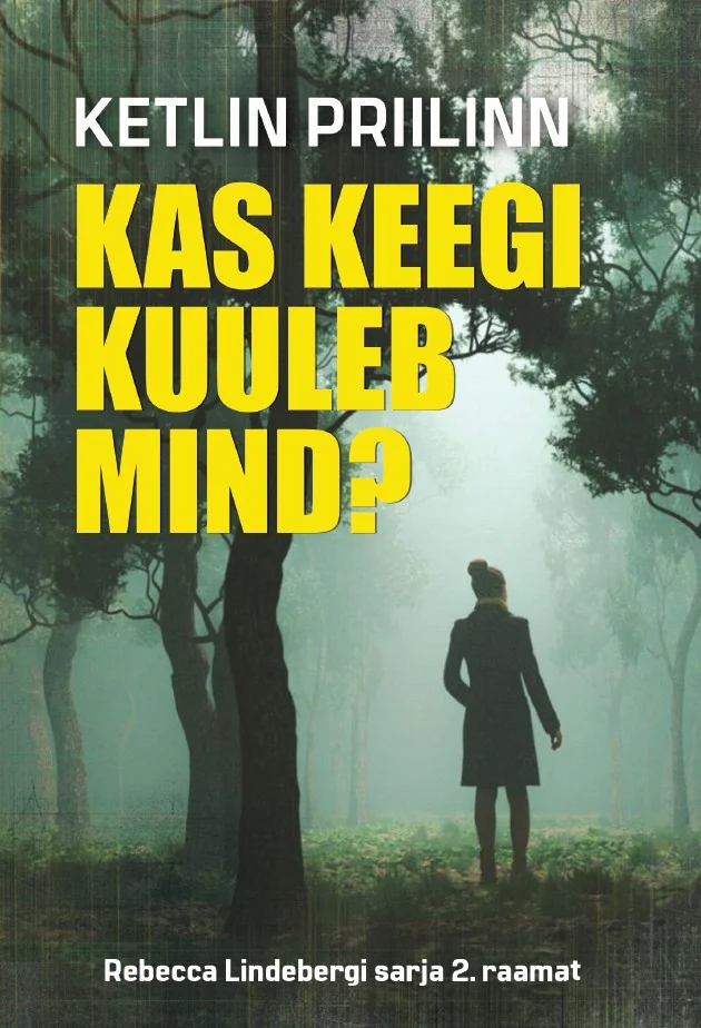 Kas keegi kuuleb mind? - Ketlin Priilinn (Päikeseloom, 2026). Hämaras rohelises metsas seisab üksildaselt naisefiguur, kelle siluett on uduse ja salapärase atmosfääriga ümbritsetud. Kaane üldtoon on tumeroheline ja õhustik pinguloov, mis rõhutab thriller-žanrile iseloomulikku pinget.