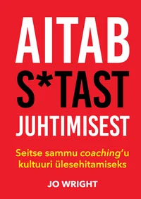 Aitab s*tast juhtimisest