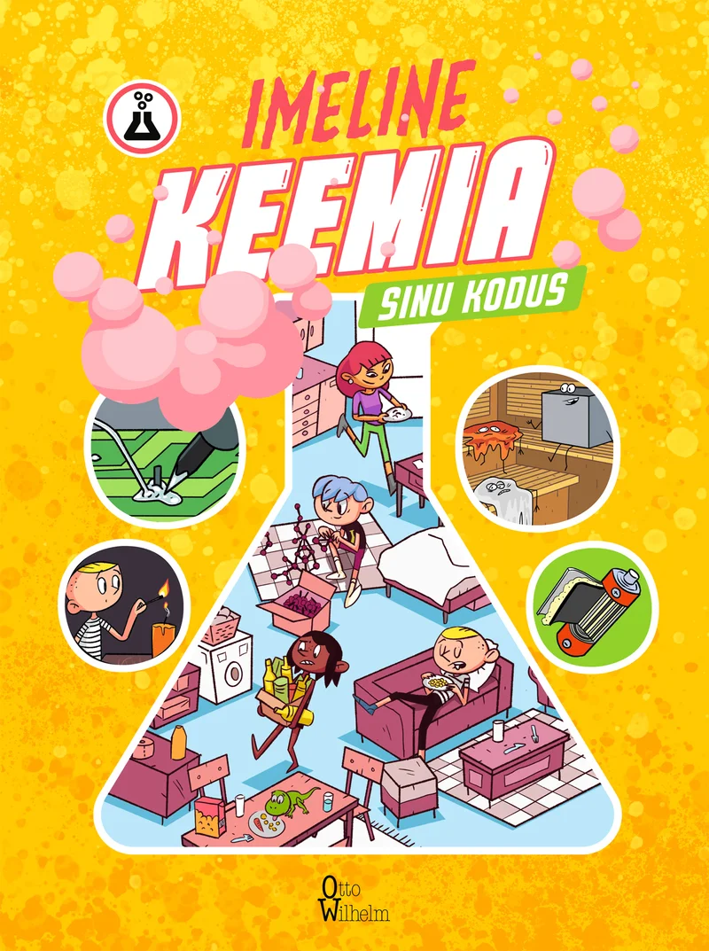 Imeline keemia sinu kodus - Lenka Karpíšková, Jiří Vlach (Otto Wilhelm OÜ, 2026). Kollase taustaga kaanepilt, mille keskel on suur roosakas kolvikujuline illustratsioon, milles on kujutatud erinevaid kodustes ruumides toimuvaid tegevusi ja lapsi. Ümber kolvi paiknevad väiksemad ringikujulised pildid erinevatest koduruumidest ja -esemetest.