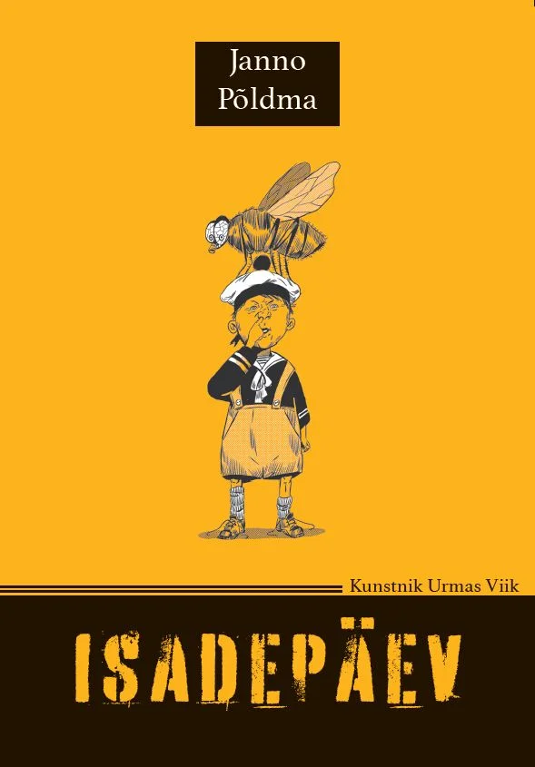 Isadepäev - Janno Põldma (Tammerraamat). Kollase tausta ees seisab väike poiss meremeheülikonnas, kelle pea peal istub suur mesilane. Illustratsioon on joonistatud käsitsi, lapsepärase ja humoristliku stiilis.