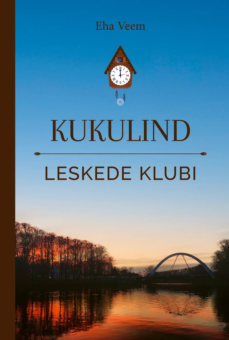 Kukulind - Eha Veem (Tänapäev, 2026). Kaanel on soojades õhtusel päikesevalgusel kuldses ja oranžis toonis järve- või jõevaade koos kaarjate sildadega taustal. Ülaosas on kujutatud vanamoodne kukkelkell, mis on asetatud rahulikku loodusmaastiku fotole.