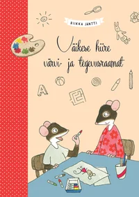 Väikese hiire värvi- ja tegevusraamat