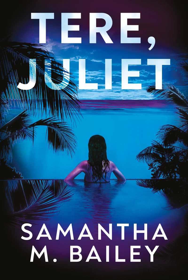 Tere, Juliet - Samantha M. Bailey