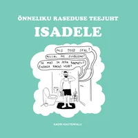Õnneliku raseduse teejuht isadele