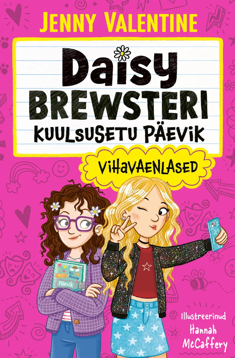Daisy Brewsteri kuulsusetu päevik - Jenny Valentine (2026). Roosakas-lavendlil taustal on kujutatud kaks teismelist tüdrukut — üks lokkis tumeda juuksega ja prillides, teine blond, kes teeb selfiet telefoniga. Kujundus on lapsemeelne ja joonistuslik, südamete ja tärnidega kaunistatud.