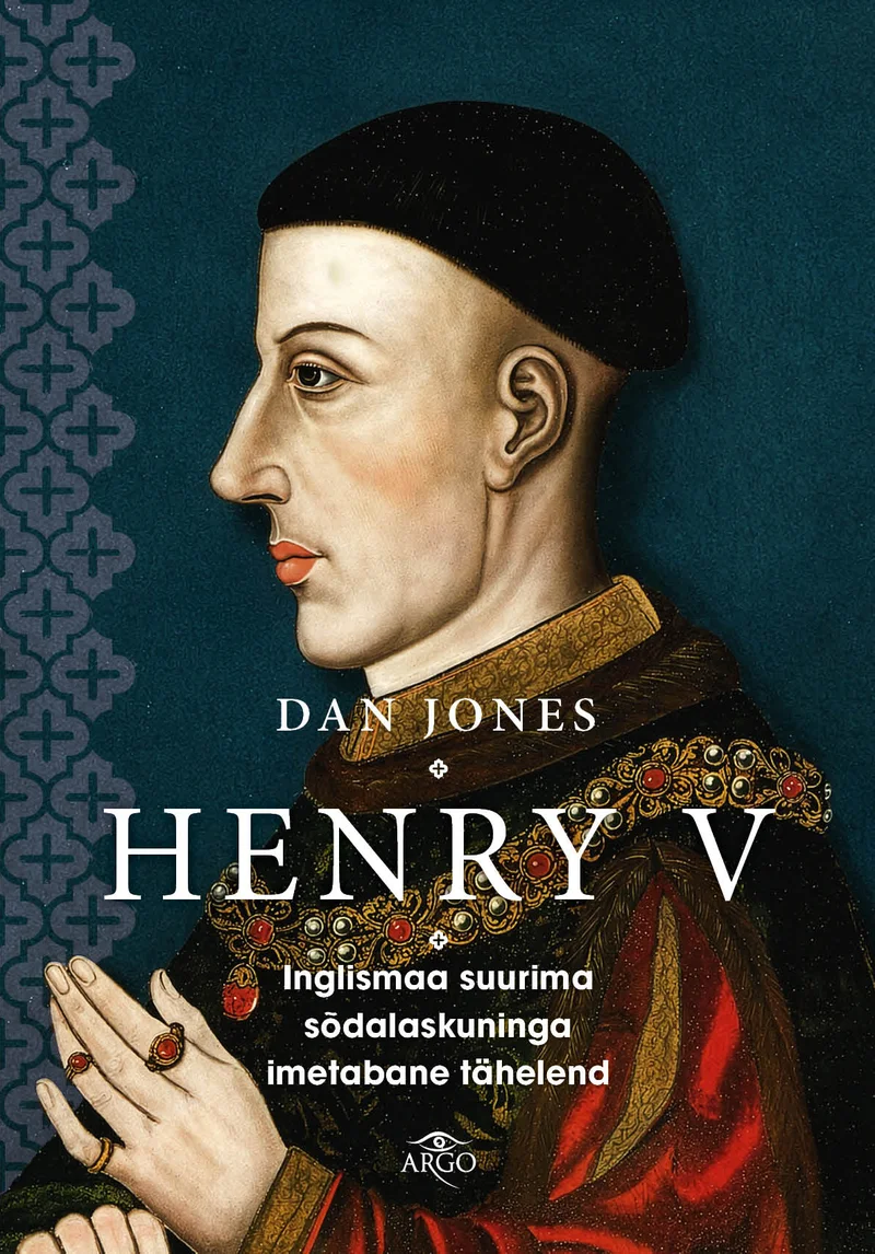 Henry V - Dan Jones (Argo, 2026). Tume taust rõhutab keskaegset portreemaalingu stiilis kujutist noorest mehest, kes kannab musta rüüd ja lühikest kaelani juukseid. Klassikaline renessanssportree külgvaates, soliidsetes tumesinise ja kuldse tooniga kujunduses.