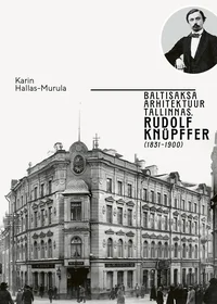 Baltisaksa arhitektuur Tallinnas: Rudolf Knüpffer (1831–1900)