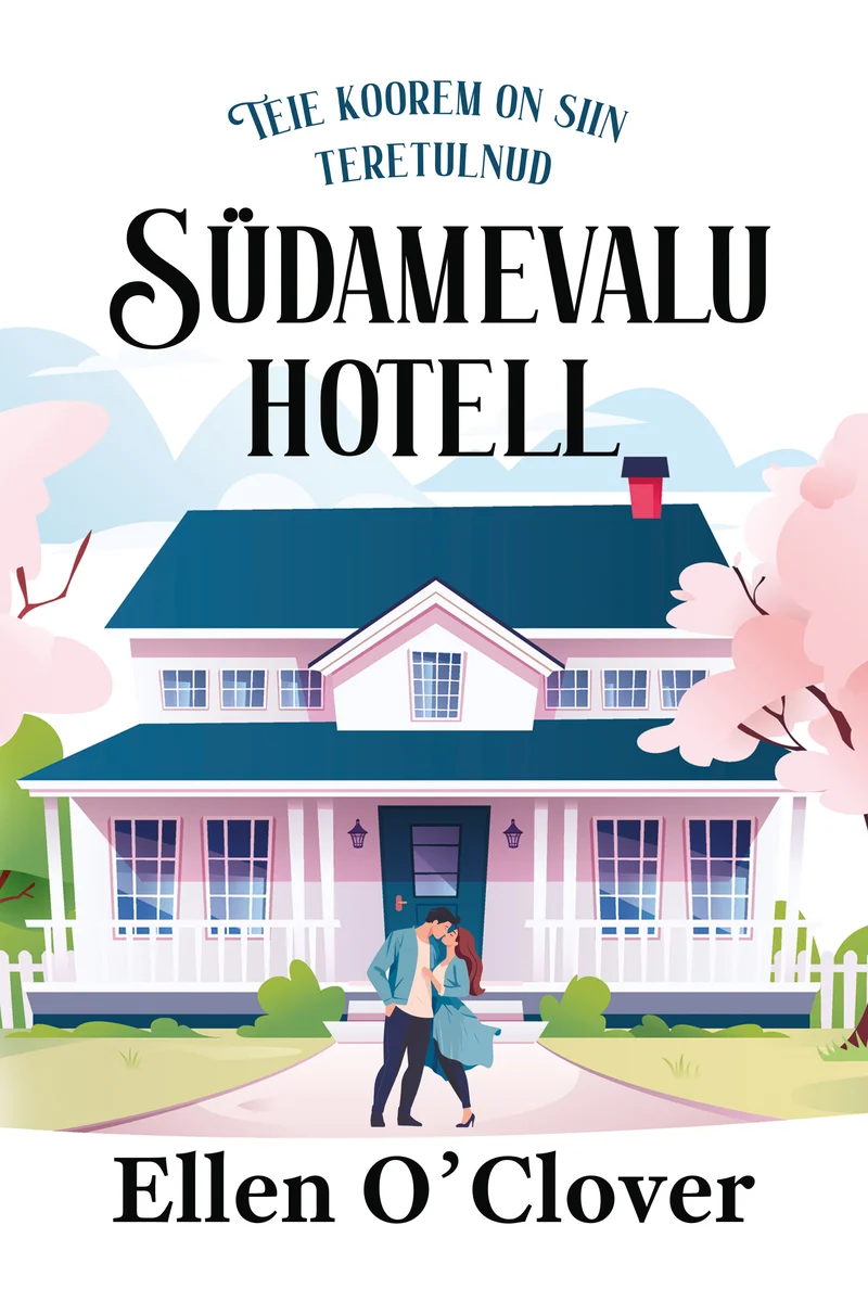 Südamevalu hotell - Ellen O'clover (Ersen, 2026). Pastelses roosakassinistes toonides illustratsioon, millel on armas kahekorruseline maja veranda ja roosade õitega puudega. Maja ees seisab kallistav paar.