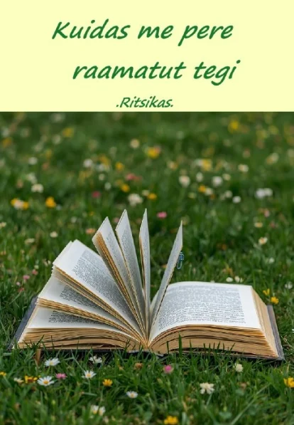 Kuidas me pere raamatut tegi - Ritsikas (Rauli Reindam, 2026). Rohelisel muruväljal lahtiselt lebav avatud raamat, mille lehed on tuules kergelt lehvimas. Taust on udune rohelus lilleniiduga, luues sooja ja loomuliku õhkkonna.