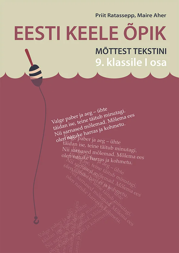 Eesti keele õpik 9 - Maire Aher, Priit Ratassepp (Avita, 2026). Valge taust heleroosa tekstiploki ja tumeroosa ujuki illustratsiooniga, millest ripub alla õngenöör. Minimalistlik ja selge kujundus kirjateksti fragmentidega taustale trükituna.