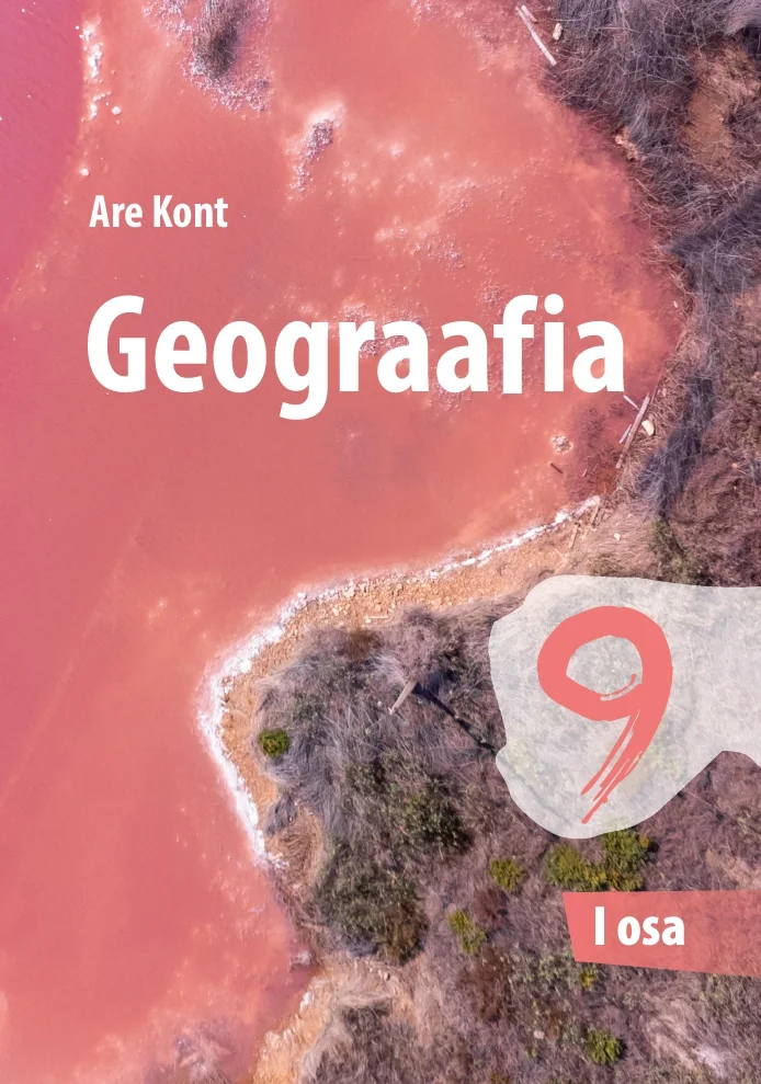 Geograafia õpik 9 - Are Kont (2026). Kaanel on õhufotost inspireeritud pilt roosakas-punase soola- või mineraalveekoguga, mille ääres paistavad pruunikad rannajooned ja taimestik. Fotograafiline, loodusliku maastiku kujutis domineerib hele roosa tooniga.