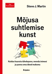 Mõjusa suhtlemise kunst: kuidas haarata tähelepanu, veenda inimesi ja panna oma ideed maksma