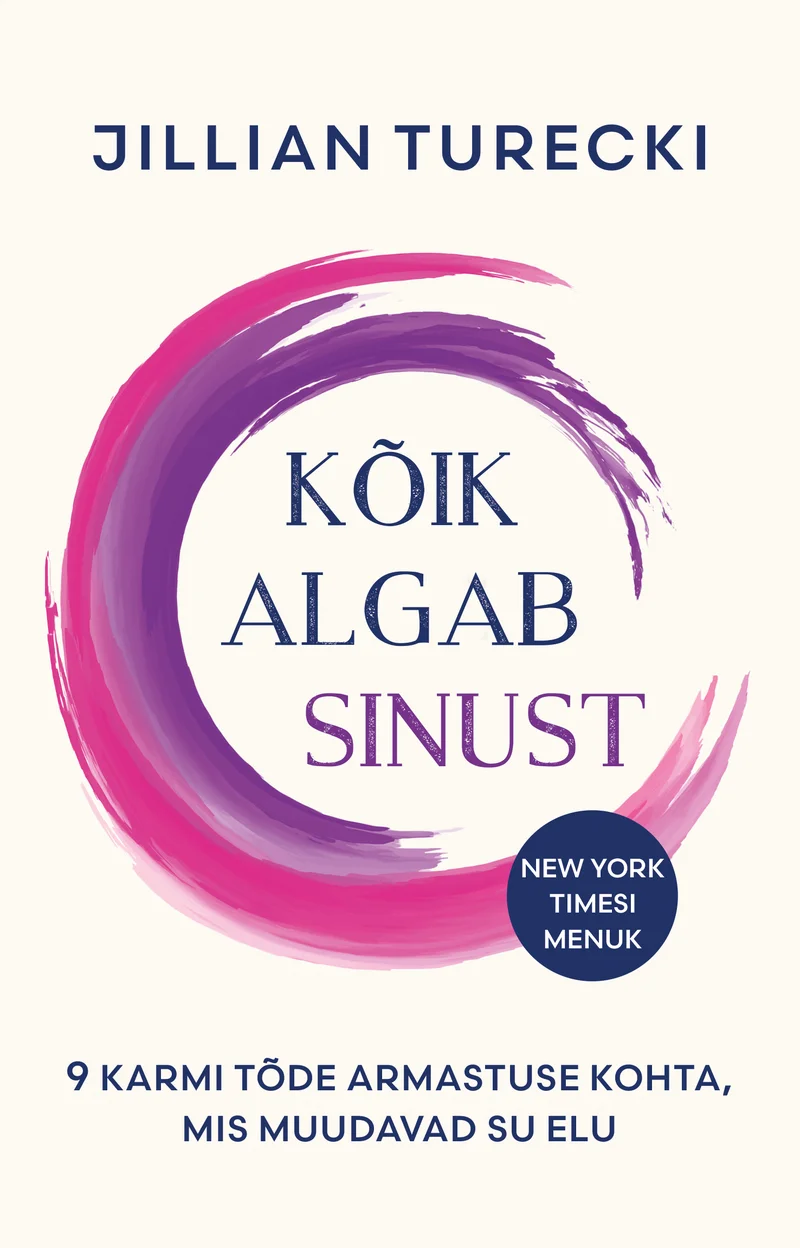 Kõik algab sinust - Jillian Turecki (2026). Minimalistlik kaanekujundus roosa-lilla ensō-ringi (Jaapani kalligraafiline ring) taustaga valgel kaanel. Ring on maalitud voogava pintslihoobiga, luues elegantse ja meditatiivselt meeleoluka visuaalse efekti.