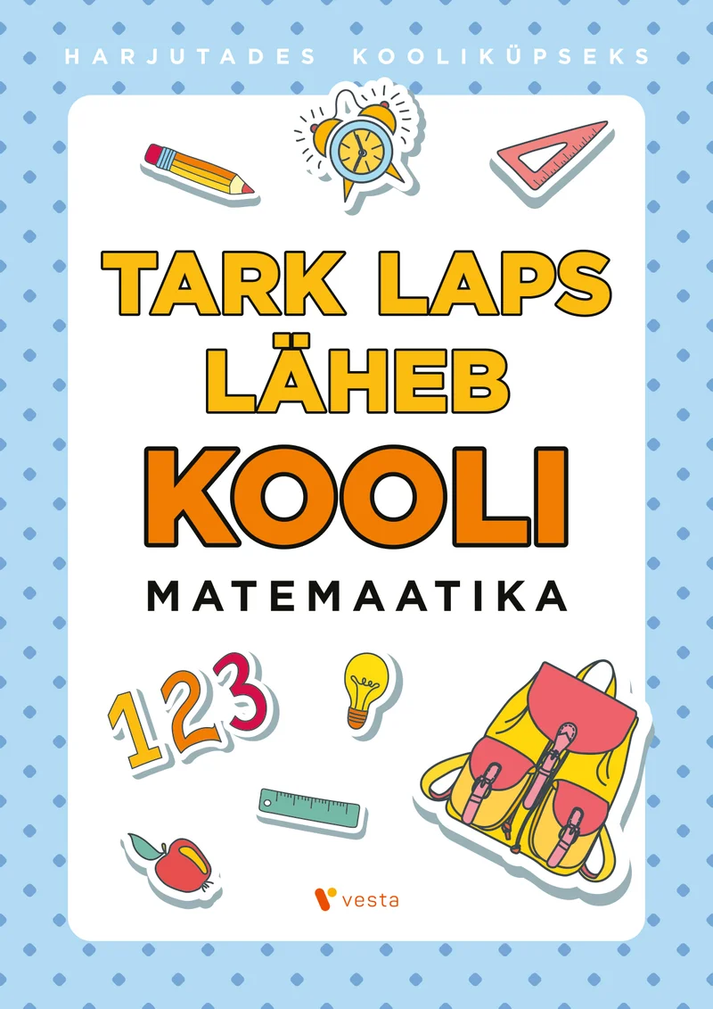 Tark laps läheb kooli - Kaja Prügi (Ühinenud Ajakirjad, 2026). Helesinisel täppidega taustal on värvilised kooliga seotud ikoonid: koolikott, pliiatsid, numbrid ja lambipirn. Kujundus on lapsesõbralik ja rõõmsavärviline, kasutades kollast, punast ja sinist.