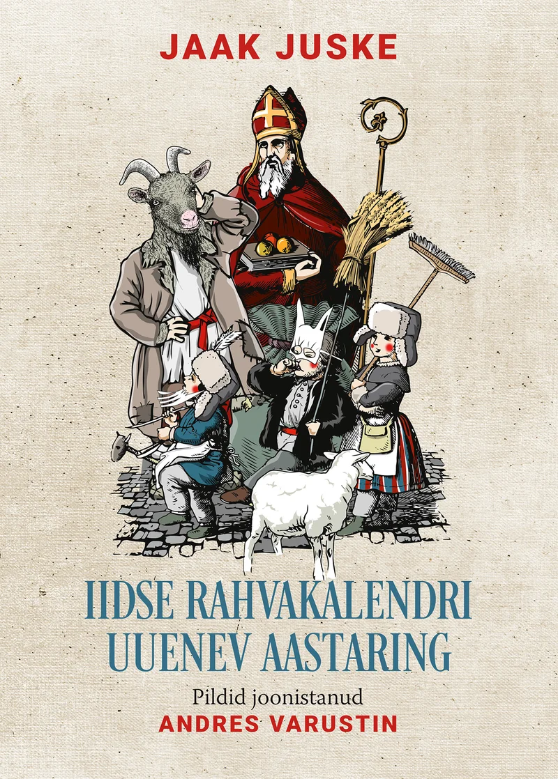 Iidse rahvakalendri uuenev aastaring - Jaak Juske (Pegasus, 2026). Kaanel on värvikas illustratsioon, millel kujutatakse rühma rahvapäraseid tegelasi – inimesi ja loomi (kits, hunt või karu) – pidulikul, mõnevõrra muinasjutulikus stiilis. Joonistused on detailirohked ja sooja värvigammaga, meenutades traditsioonilisi rahvalikke illustratsioone.