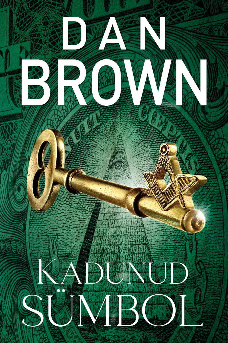 Kadunud sümbol - Dan Brown (Rahva Raamat, 2026). Tumerohelisel taustal kujutatud USA dollarirahale viitav disain koos vabamüürlaste sümbolite ja allnägeva silmaga, mille ees asetseb suur kuldne võti.