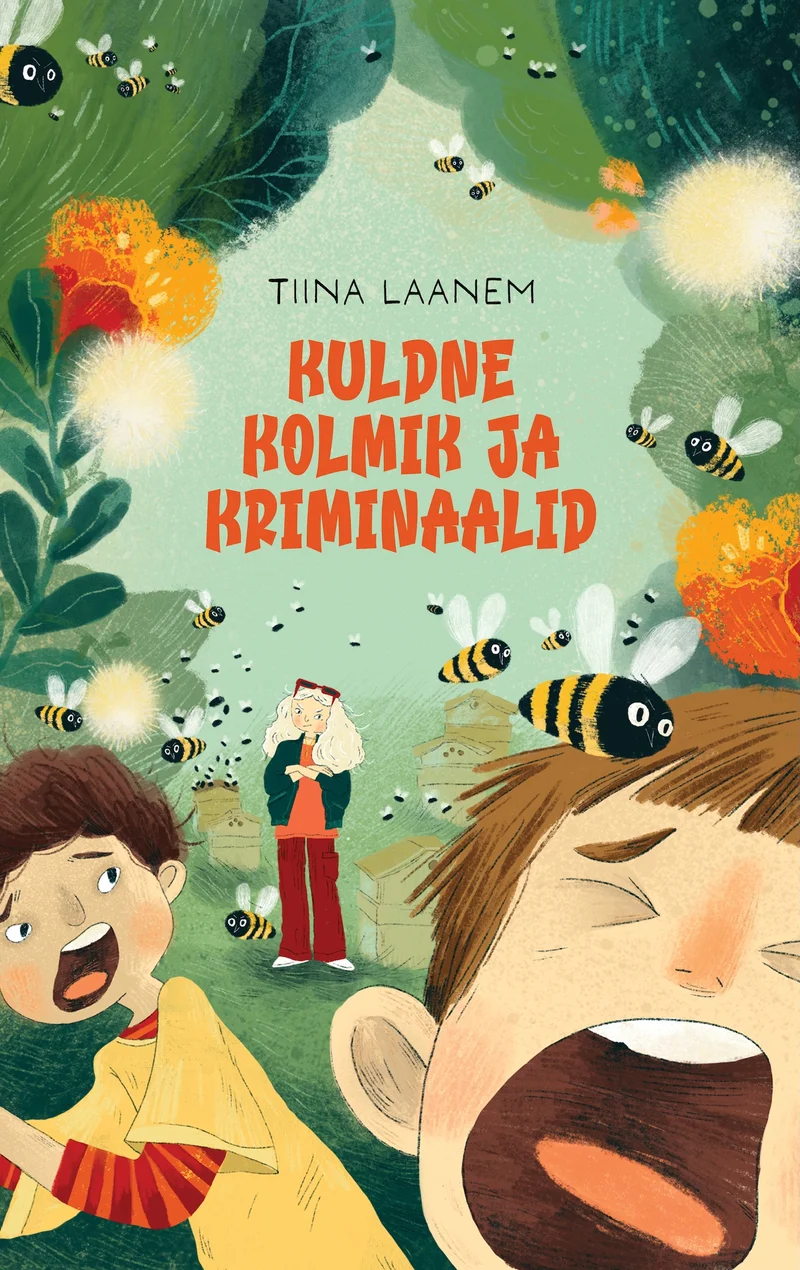 Kuldne Kolmik ja kriminaalid - Tiina Laanem (Sidrunid ja Siilid, 2026). Sooja tooniga illustratsioon, millel kolm last põnevil ilmega rohelises aias jooksevad, ümber nende lendab palju mesilasi. Lapsed on rõõmsalt paanikas, taust täis lopsakaid lehti ja lilli.