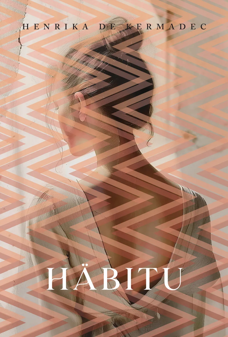 Häbitu - Henrika De Kermadec (Hea Lugu, 2026). Kaanel on naise siluett, mis on läbipaistvalt segunenud roosakas-beežide geomeetriliste siksakmustritega. Minimalistlik ja elegantne kujundus loob unenäolise, fragmenteeritud efekti.