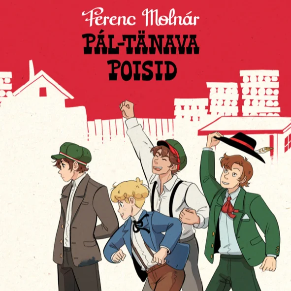 Pál-tänava poisid - Ferenc Molnar (Hea Lugu, 2026). Illustratsioon kujutab nelja rõõmsat poissi, kes kõnnivad koos linnatänaval, üks neist käsi võidukalt tõstetud. Joonistusstiil on sooja värvigammaga ja meenutab retro-stiilis lasteraamatute illustratsioone.