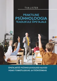 Praktiline psühholoogia teadlikule õpetajale
