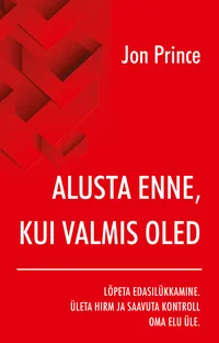 Alusta enne, kui valmis oled