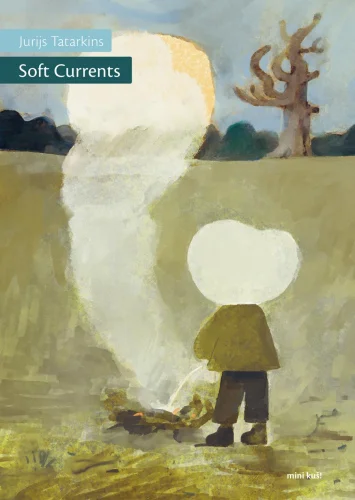 Soft Currents - Jurijs Tatarkins (Grafiskije Stāsti, 2026). Maalilaadne illustratsioon, kus väike laps seisab selg vaataja poole lõkke ees, millest tõuseb hele suits. Taustal on kuiv maastik ja lehtedeta puu, värvigamma on soojades beežides ja halli toonides.