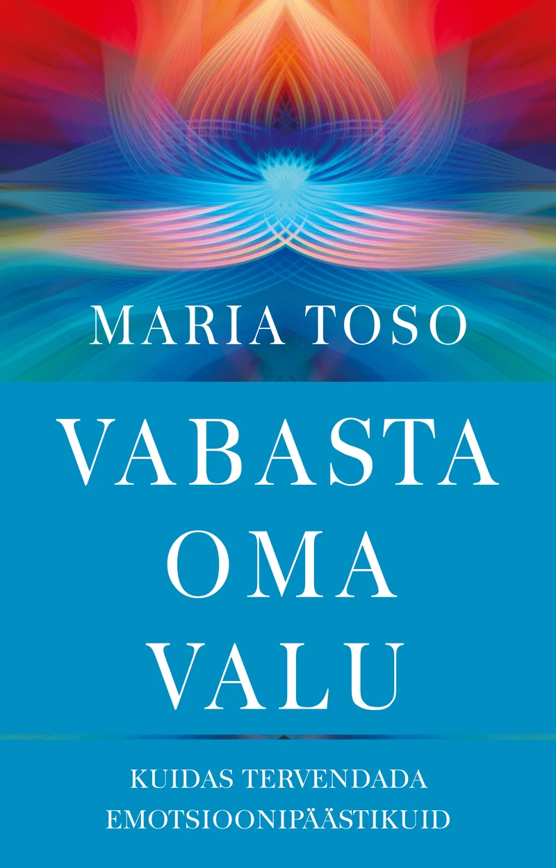 Vabasta oma valu - Maria Toso (Ersen, 2026). Hele sinine kaanekujundus, mille ülaosas on abstraktne, vikerkaarevärviline (punane, oranž, lilla) lehvikukujuline kiirgus valguse efektiga. Kaane üldilme on rahulik ja spirituaalne.