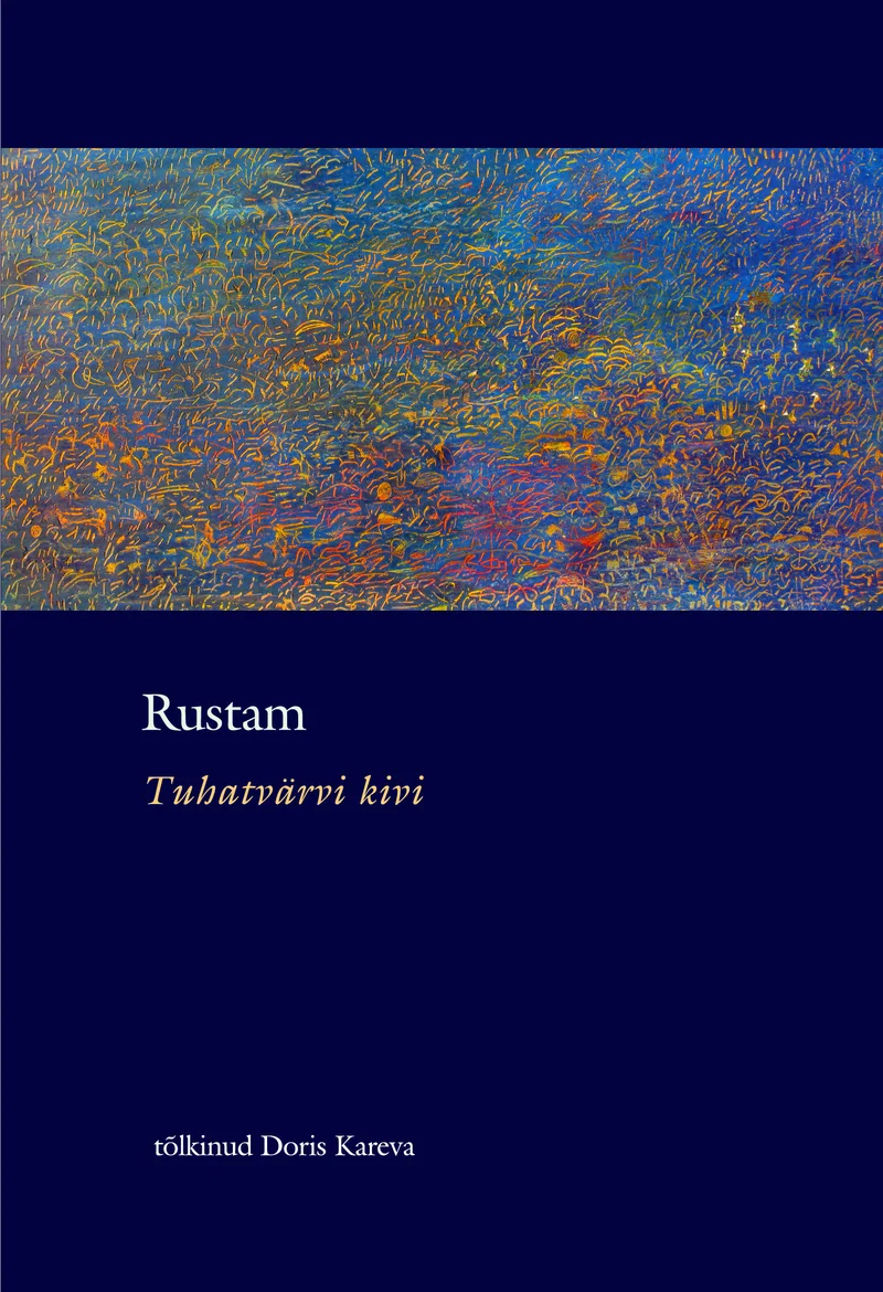 Tuhatvärvi kivi -  Rustam (Allikaäärne, 2026). Tumeroheline kaas on kaunistatud abstraktse maalikunsti reproduktsiooniga, millel segunevad soojad toonid — oranž, punane, sinine ja kuldne — meenutades kivipinda või maastikku linnulennult. Maalil on tekstuurne, impressionistlik iseloom rohkete värvikihtidega.